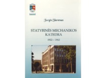 Book by Prof. J. Slavėnas &ldquo;Department of Structural Mechanics 1922&ndash;1962&rdquo;, 2005.