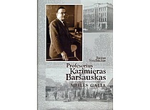 Book "Professor Kazimieras Bar&scaron;auskas: The Power of Love" for the 100th anniversary of Prof. K. Bar&scaron;auskas, Kaunas, 2003. Author Juozas Stražnickas. (the original book is at KTU Museum)
