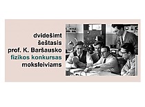 Invitation to the 26th KTU Prof. K. Bar&scaron;auskas Physics Competition for Students, 2022.
