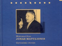 Juozas Stražnickas's book 'Mathematician Jonas Matulionis: Stations of Life', published in 2016 by KTU Publishing House 'Technologija'